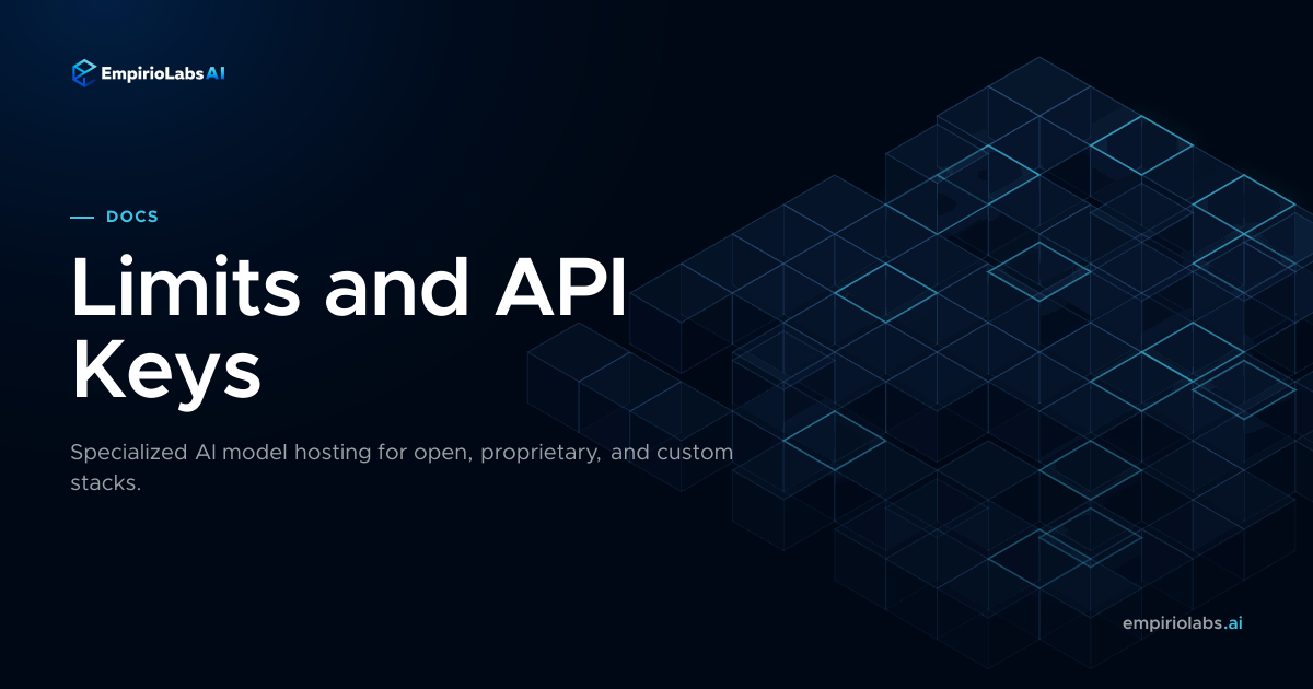 Limits and API Keys | EmpirioLabs AI Docs